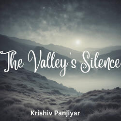 The Valley’s Silence