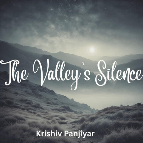 The Valley’s Silence