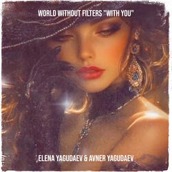 World Without Filters "with You"