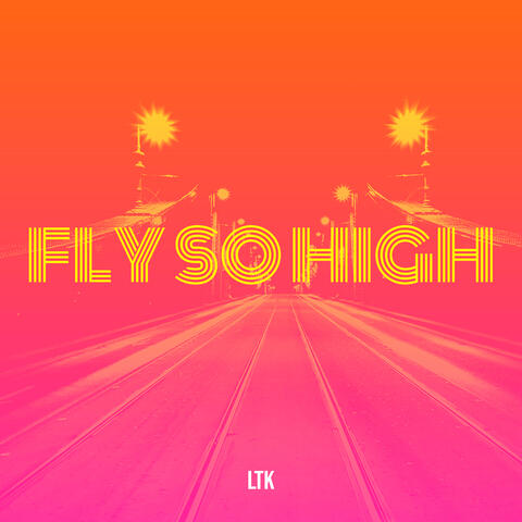 Fly so High