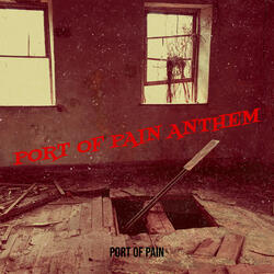 Port of Pain Anthem