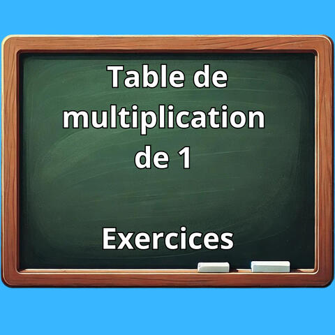 Table de multiplication de 1 Exercices