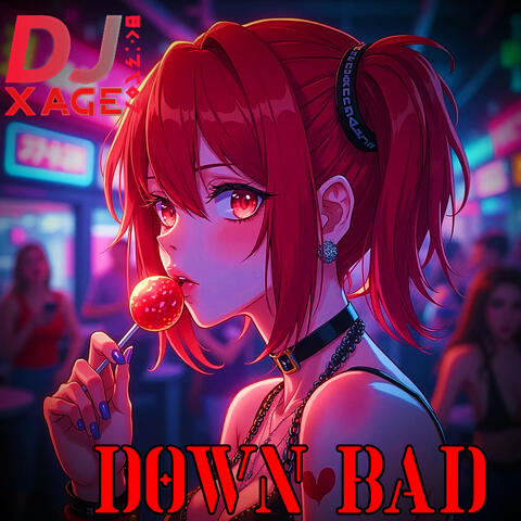 Down Bad