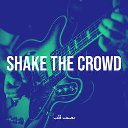 Shake the Crowd