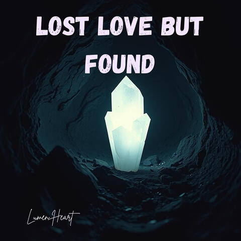 Lost Love but Found