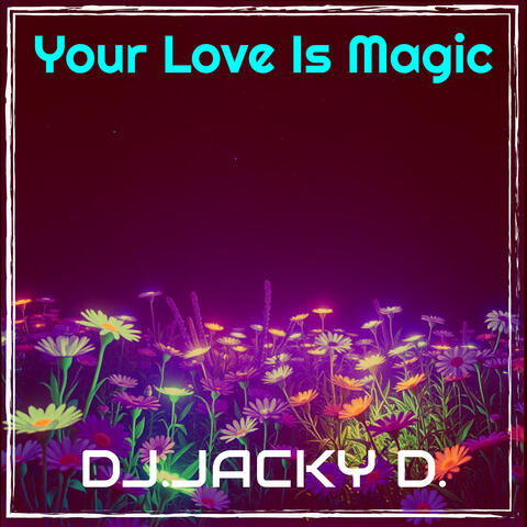 Your Love Is Magic