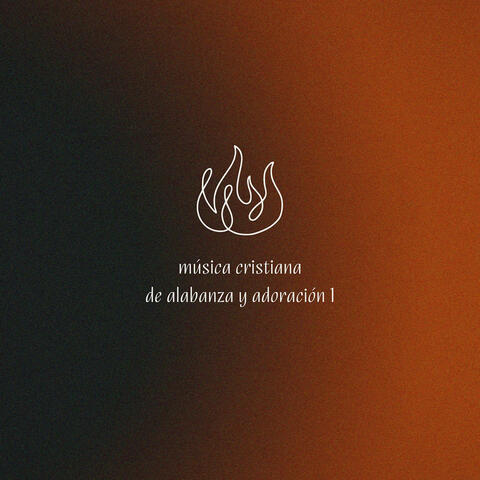 Música Cristiana De Alabanza Y Adoración 1