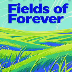 Fields of Forever