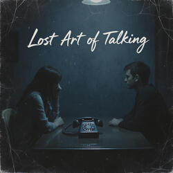 Lost Art of Talking