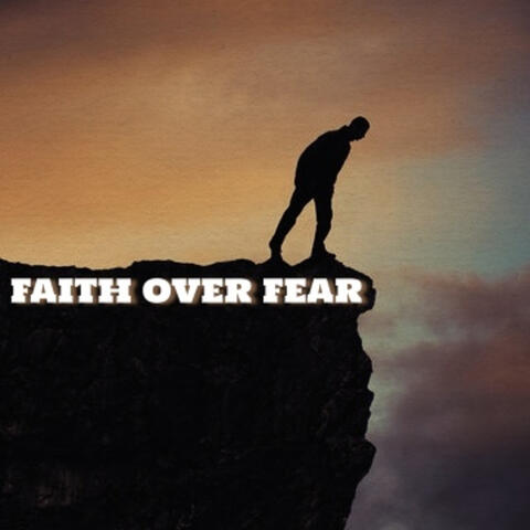 Faith over Fear
