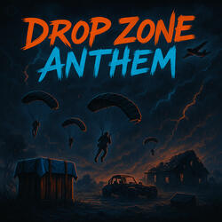 Drop Zone Anthem