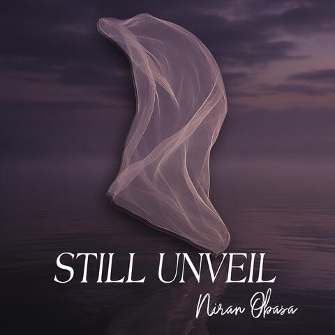Still Unveil