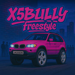 X5 Bully Freestyle