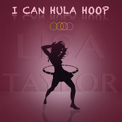 I Can Hula Hoop