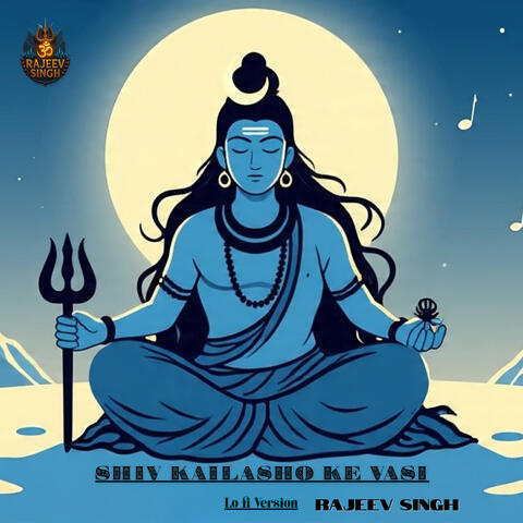 Shiv Kailasho Ke Wasi (Lo Fi)