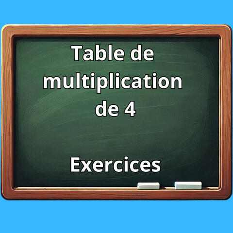 Table de multiplication de 4 Exercices