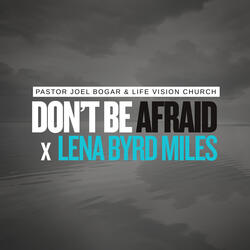 Don't Be Afraid