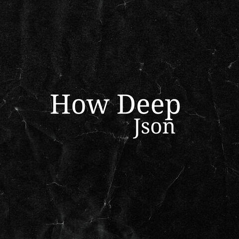 How Deep