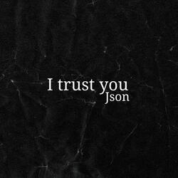 I Trust You