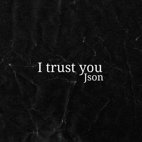 I Trust You