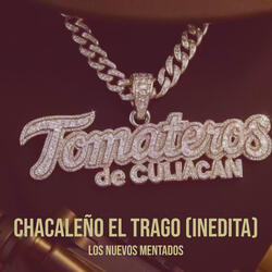 Chacaleño El Trago