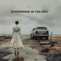 Somewhere in the End