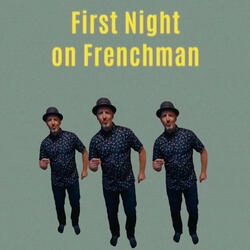 First Night on Frenchman