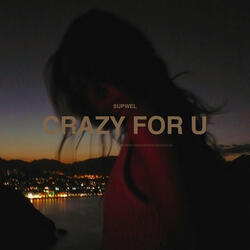 Crazy for U