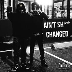 Aint Shit Changed