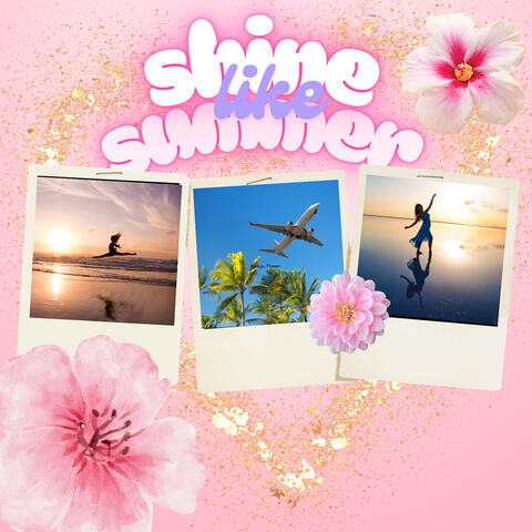 Shine Like Summer