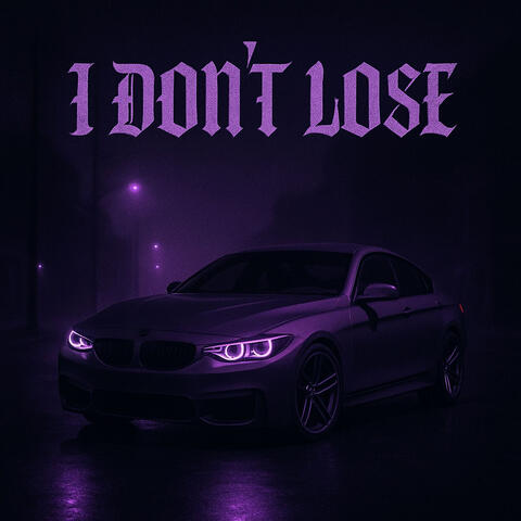 I Don't Lose