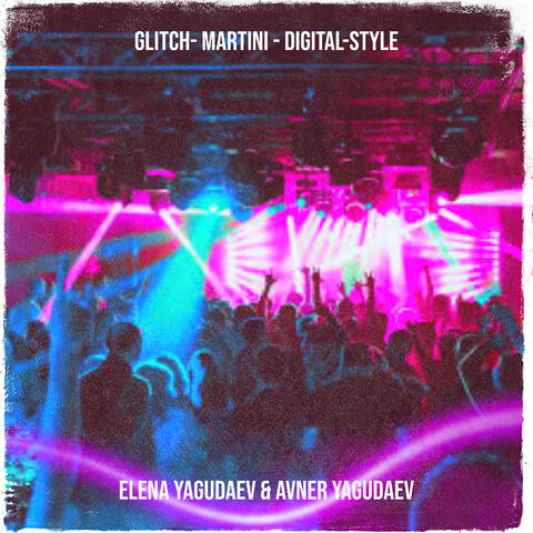 Glitch- Martini - Digital-Style