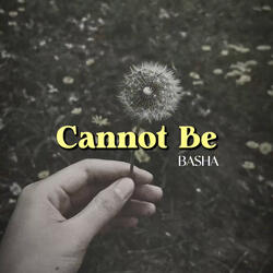 Cannot Be