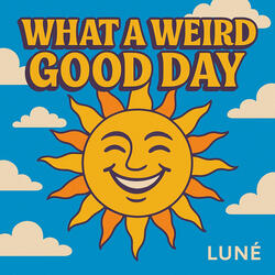 What a Weird Good Day