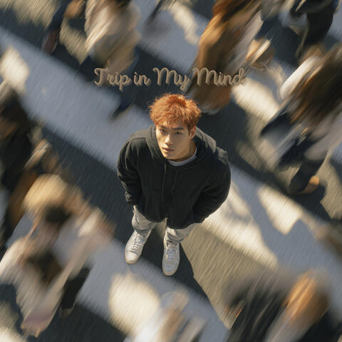 Trip in My Mind