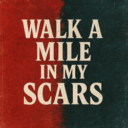 Walk a Mile in My Scars