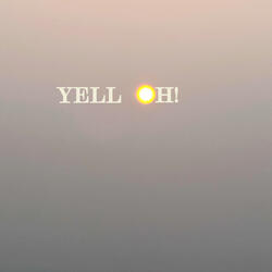 Yell Oh!