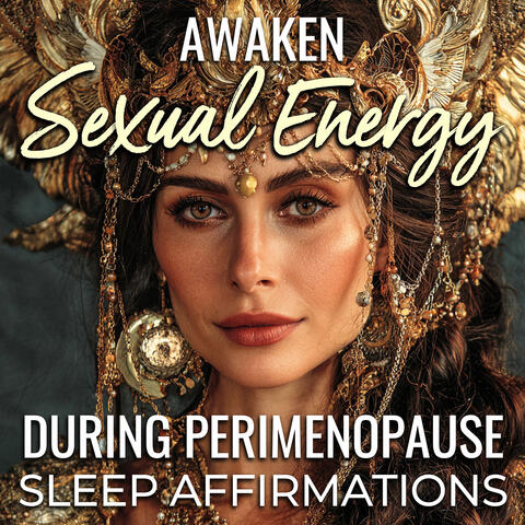 Awaken Sexual Energy During Perimenopause Sleep Affirmations