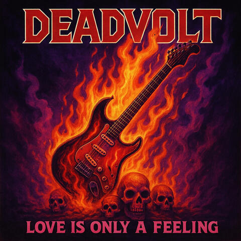 Love Is Only a Feeling