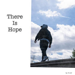 There Is Hope