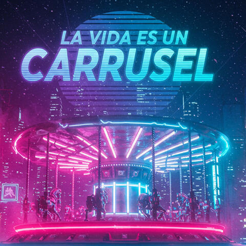 La Vida Es Un Carrusel