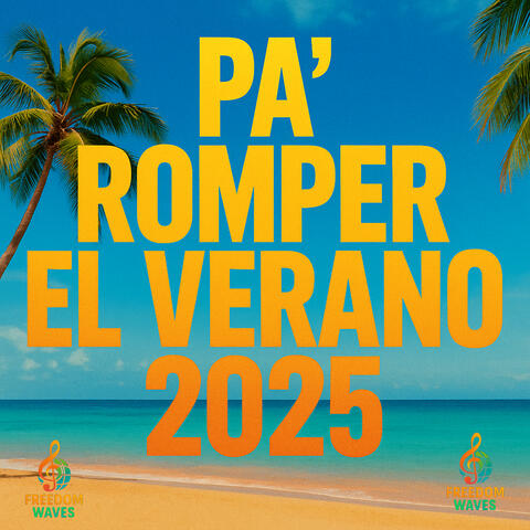 Pa’ romper El Verano 2025