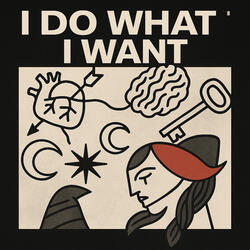 I Do What I Want