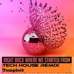 Right Back Where We Started from (Tech House Remix)