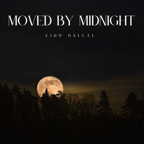 Moved by Midnight