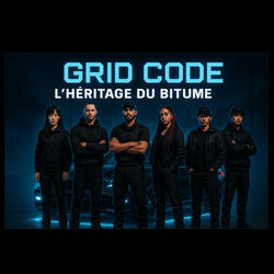 GRID CODE – L’Héritage du Bitume