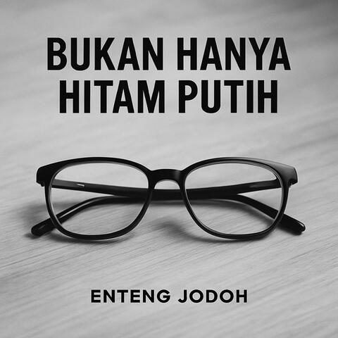 Bukan Hanya Hitam Putih