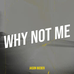 Why Not Me