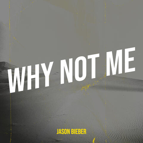Why Not Me