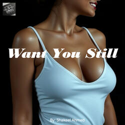 Want You Still